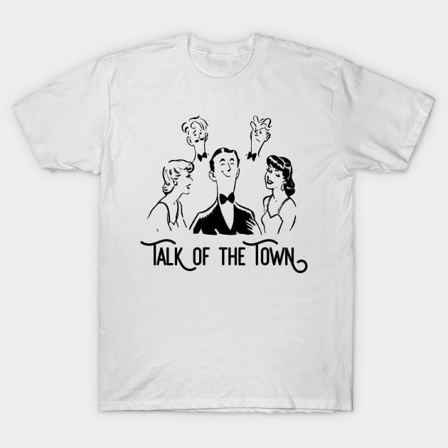 Talk of the Town T-Shirt by thepeartree